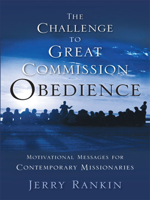 Title details for Challenge to Great Commission Obedience by Jerry Rankin - Available